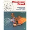 Maximum Boost  Designing, Testing & Installing Turbocharger Sys
