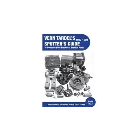 Vern Tardel's Spotter's Guide - Ford Electrical Service Parts Book No.1